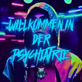 Willkommen In Der Psychiatrie [HARDTEKK] by ZeroXTEKK