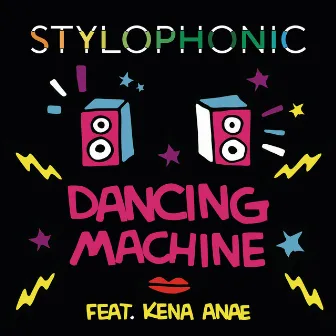 Dancing Machine by Stylophonic