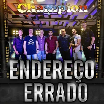 Endereço Errado by Banda Champion