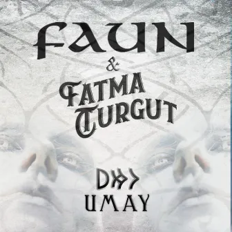 UMAY by Faun