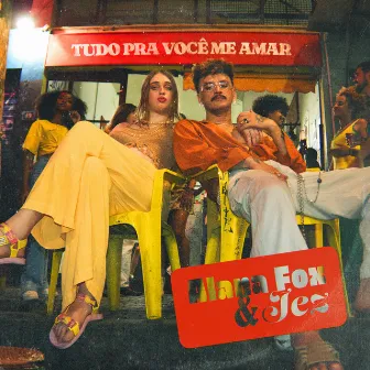 Tudo pra Você Me Amar by Alana Fox