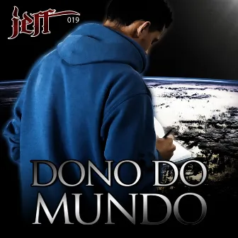 Dono do Mundo by Jeff019