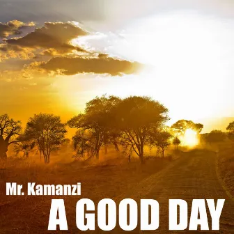 A Good Day by Mr. Kamanzi