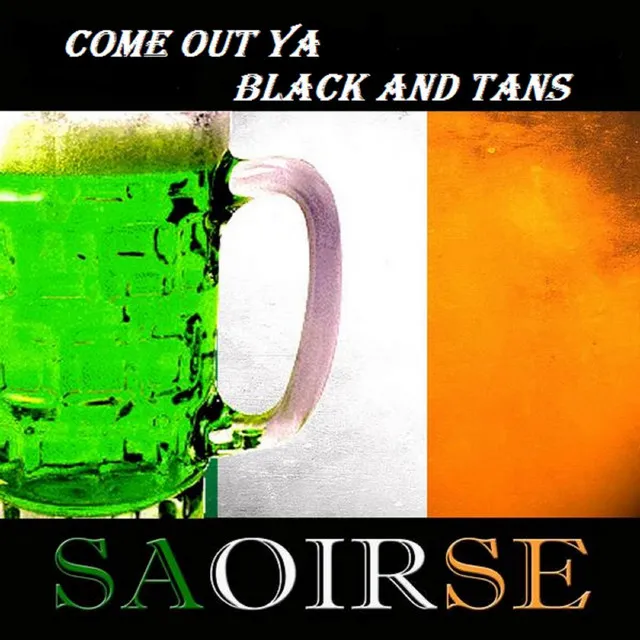 Come out Ya Black and Tans