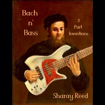 Bach 'n Bass by Sharay Reed