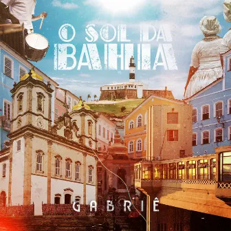 O Sol da Bahia by Gabriê