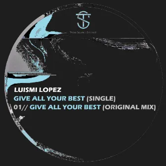 Give All Your Best by Luismi Lopez