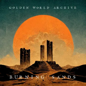 Burning Sands (Four Rules) by Golden World Archive