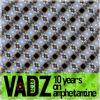 10 Years On Amphetamine by Vadz