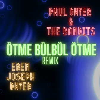 Ötme Bülbül Ötme (Remix) by Eren Joseph Dwyer