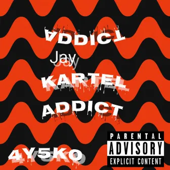 Addict by Jay Kartel