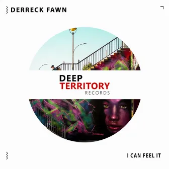 I Can Feel It by Derreck Fawn