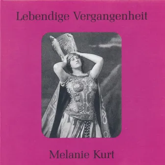 Lebendige Vergangenheit - Melanie Kurt by Melanie Kurt