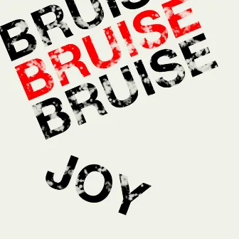 Joy by Bruise