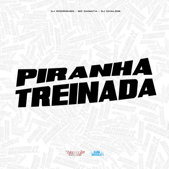 Piranha Treinada