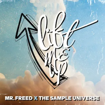 Lift Me Up by The Sample Universe