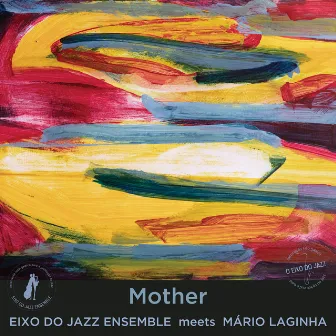 Mother by Eixo do Jazz Ensemble