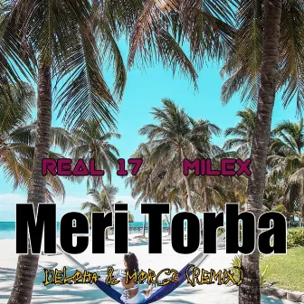 Meri Torba (Remix) by Real 17