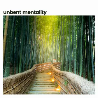 Unbent Mentality by Zen Minds