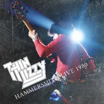 Hammersmith Live 1980 by Thin Lizzy