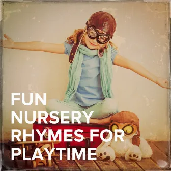 Fun Nursery Rhymes for Playtime by Unknown Artist