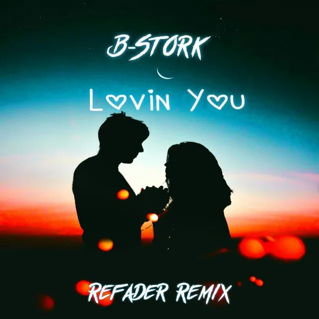 Lovin' You (Refader Remix) - Extended Mix