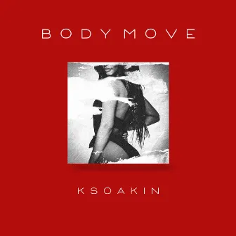 Body Move by K SOAKIN