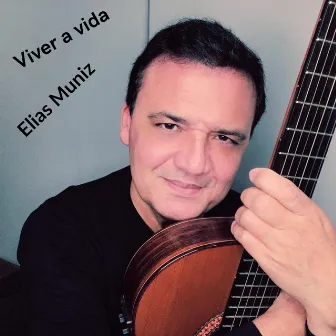 Viver a Vida by Elias Muniz