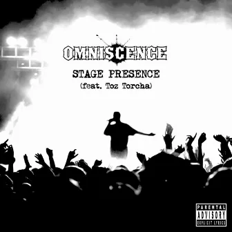 Stage Presence (feat. Toz Torcha) by Omniscence