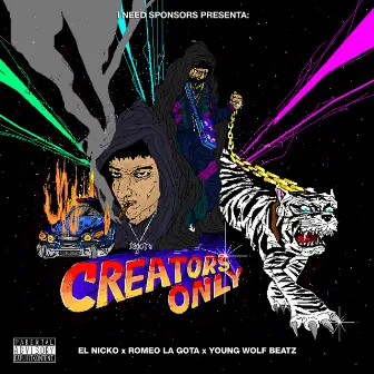 I NEED SPONSORS PRESENTA: CREATORS ONLY by Young Wolf Beatz