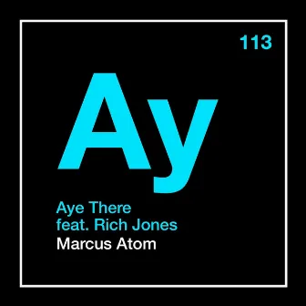 Aye There by Marcus Atom