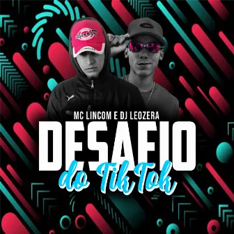 Desafio do Tiktok by MC Lincom