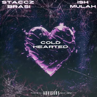 Cold Hearted by Staccz Brasi