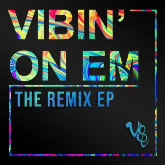 Vibin' on Em (The Remix)- EP by Vibe Street