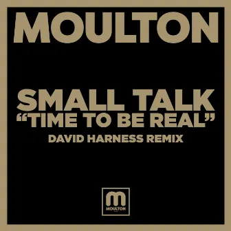 Time To Be Real (David Harness Remix) by Small Talk