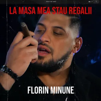 La Masa Mea Stau Regalii by Florin Minune