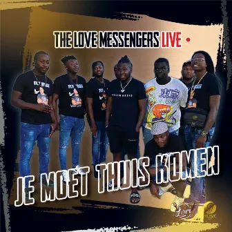 Je Moet Thuis Komen by The Love Messengers