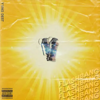 Flashbang! by Yung Dest