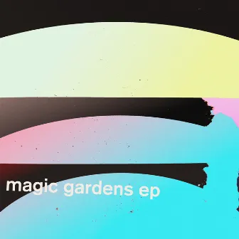 Magic Gardens EP by Alex Burkat