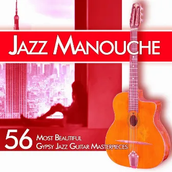 Jazz Manouche: 56 Most Beautiful Gypsy Jazz Guitar Masterpieces by Gypsy Jazz Manouche DEA Channel