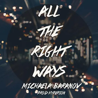 All the Right Ways by Michaela Baranov