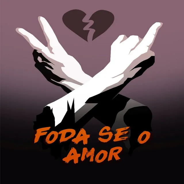 Foda-Se o Amor