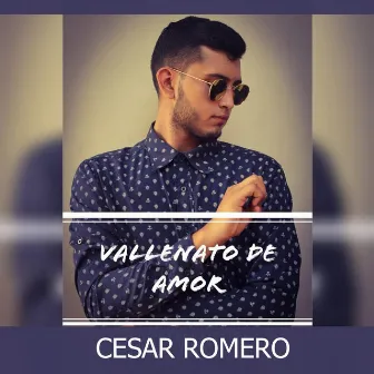 Vallenato de Amor by Cesar Romero