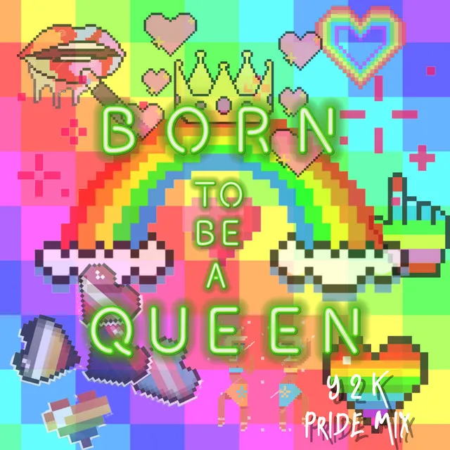 Born To Be A Queen - Y2K Pride Mix