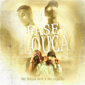 Fase Louca by Mc Nego Boy