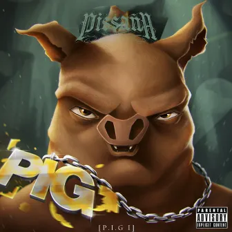 P.I.G. I by Pizaña