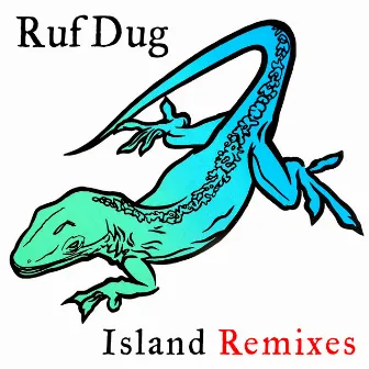 Island Remixes by Ruf Dug