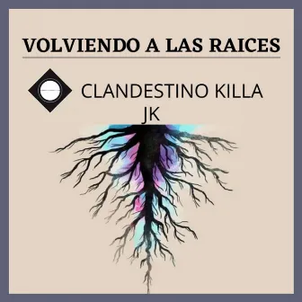 Volviendo a las Raices by CLANDESTINO KILLA