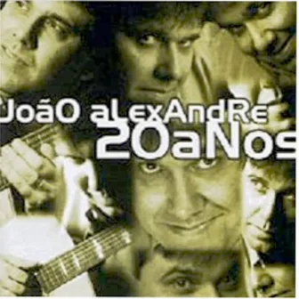 João Alexandre 20 Anos by João Alexandre