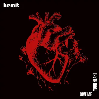 Give Me Your Heart by Hemit